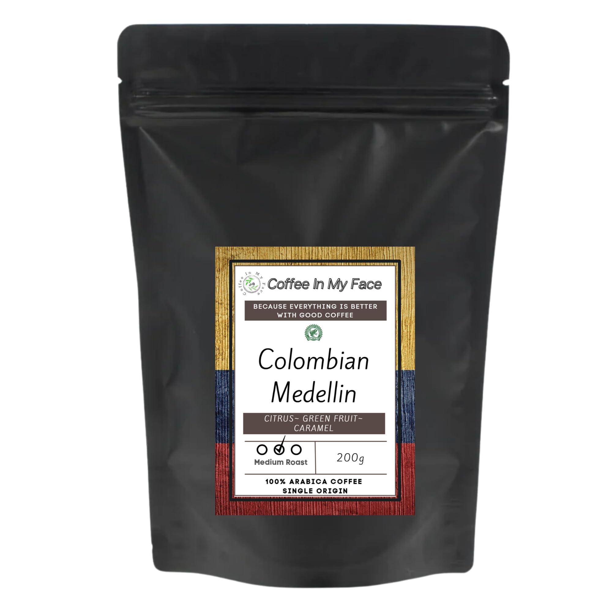 Coffee In My FaceColombian Medellin Freshly Roasted Whole Coffee Beans | Medium Roast | Single Origin 100% Arabica Coffee Beans (200 grams)