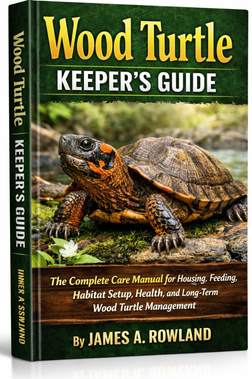 Wood Turtle Keeper’s Guide: The Complete Care Manual for Housing, Feeding, Habitat Setup, Health, and Long-Term Wood Turtle Management
