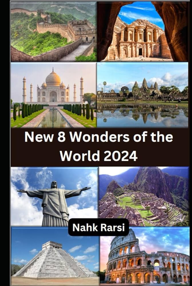 New 8 Wonders of the World 2024: RARSI, NAHK: 9798336607758