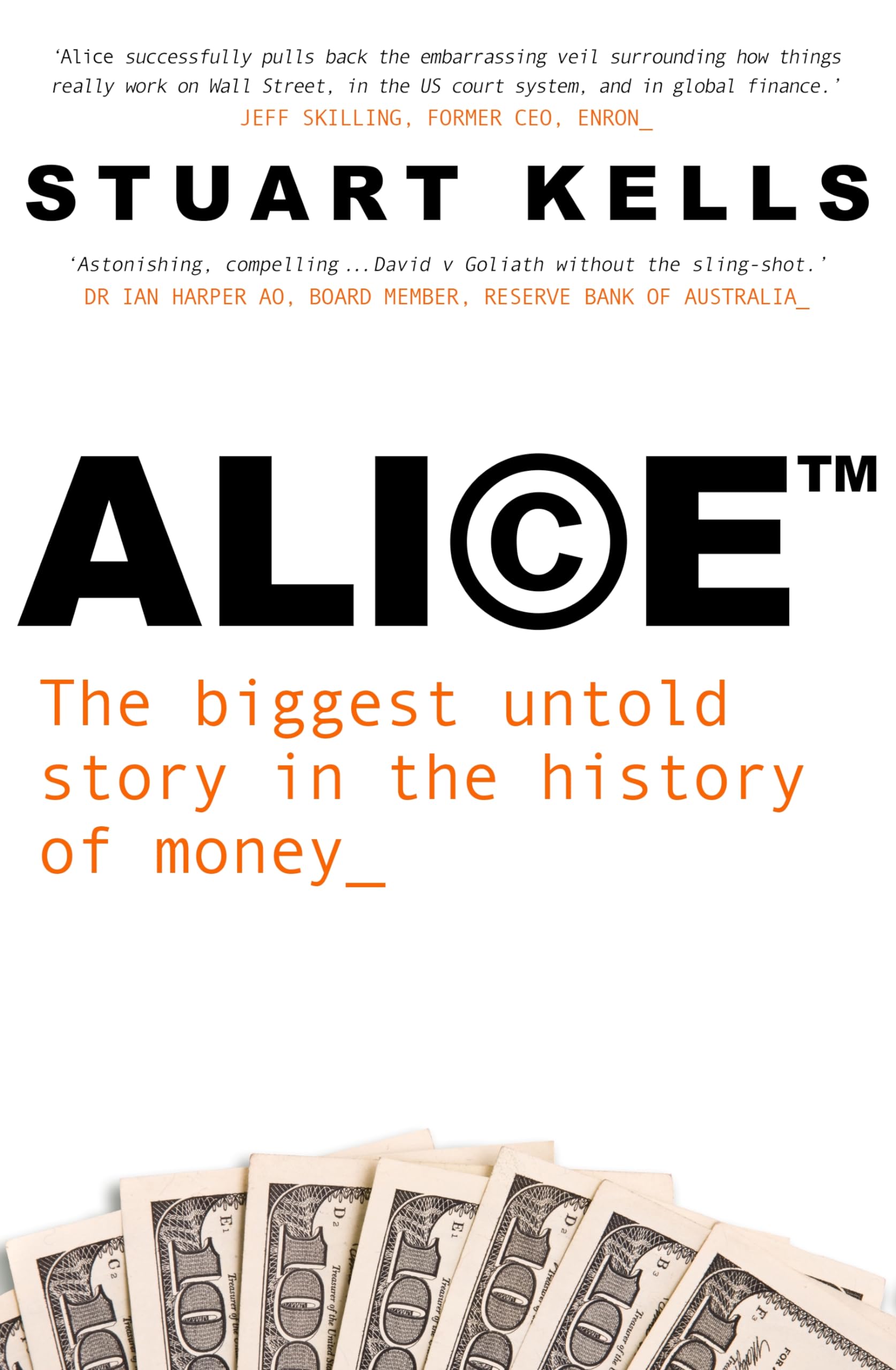 Alice ™: The Biggest Untold Story in the History of Money