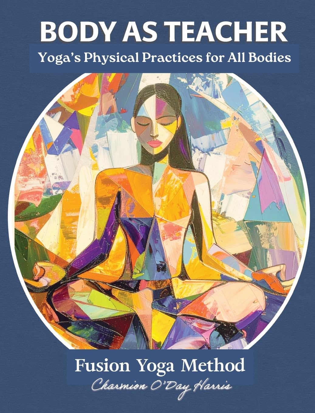 Body as Teacher: Yoga's Physical Practices for All (Fusion Yoga Method)      Hardcover – December 16, 2025