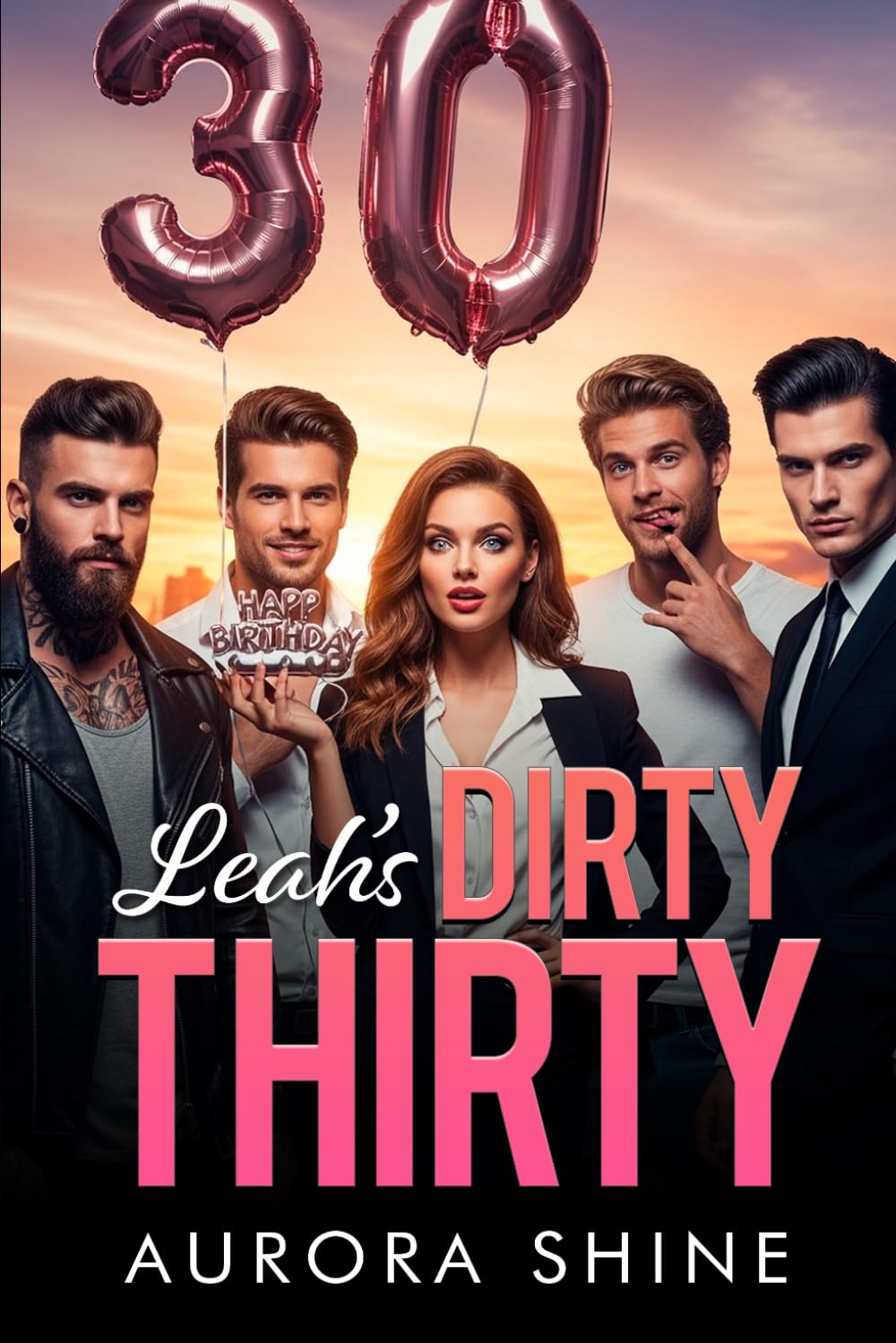 Leah's Dirty Thirty: Cuatro hombres y un cumpleaños (Historias de Amor en Harén Inverso)