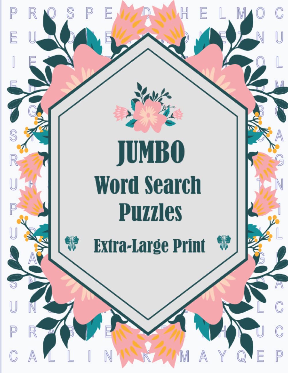 Jumbo, Extra-Large Print Word Search Puzzles: Over 2,000 Words, 100 Word Search Book for Adults Large Print with a Huge Supply of Puzzles, One Puzzles Per Pages, Fun and Interesting Variety of Topics.