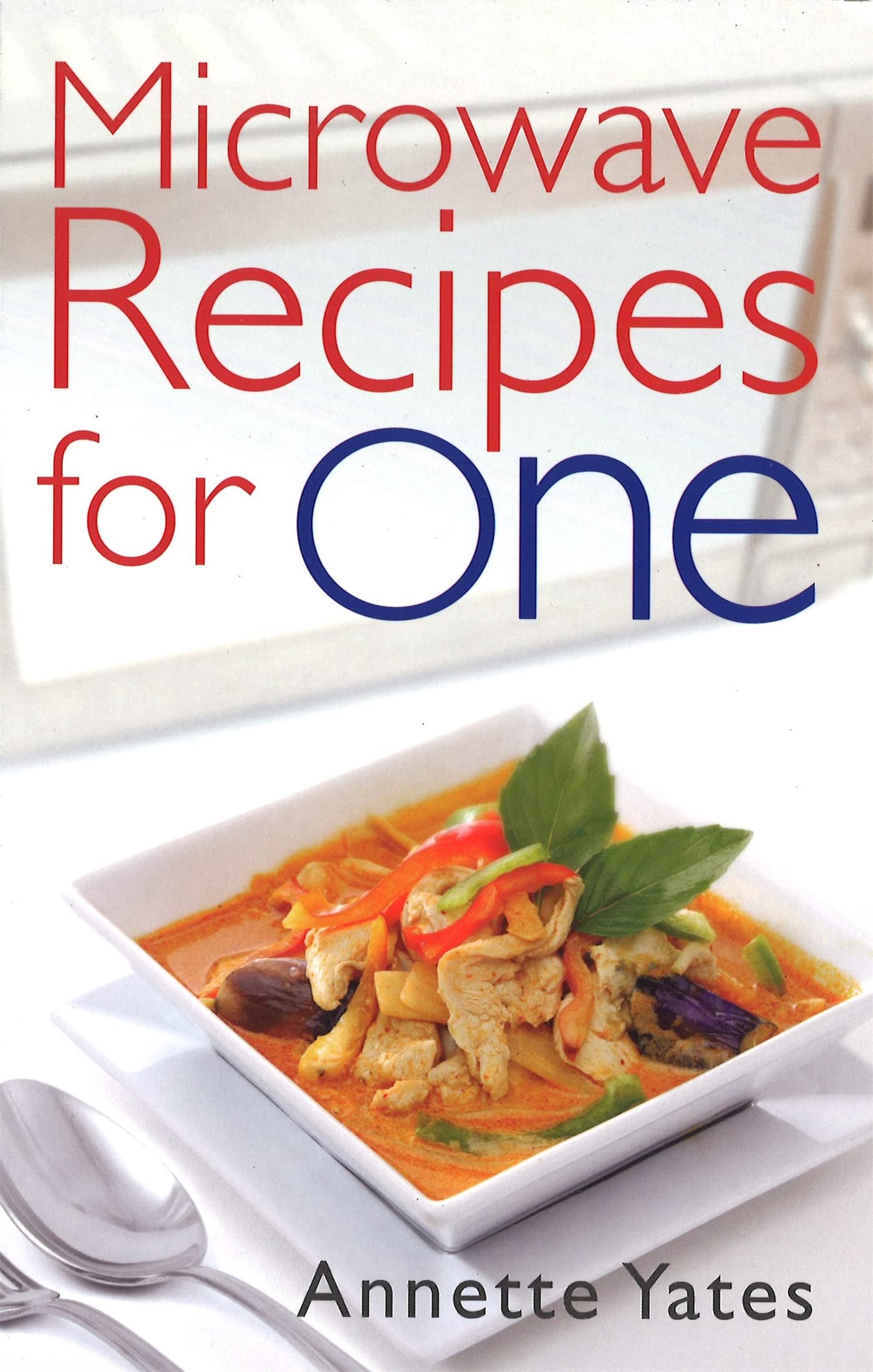 Microwave Recipes for One by Annette Yates (2000, Trade Paperback)