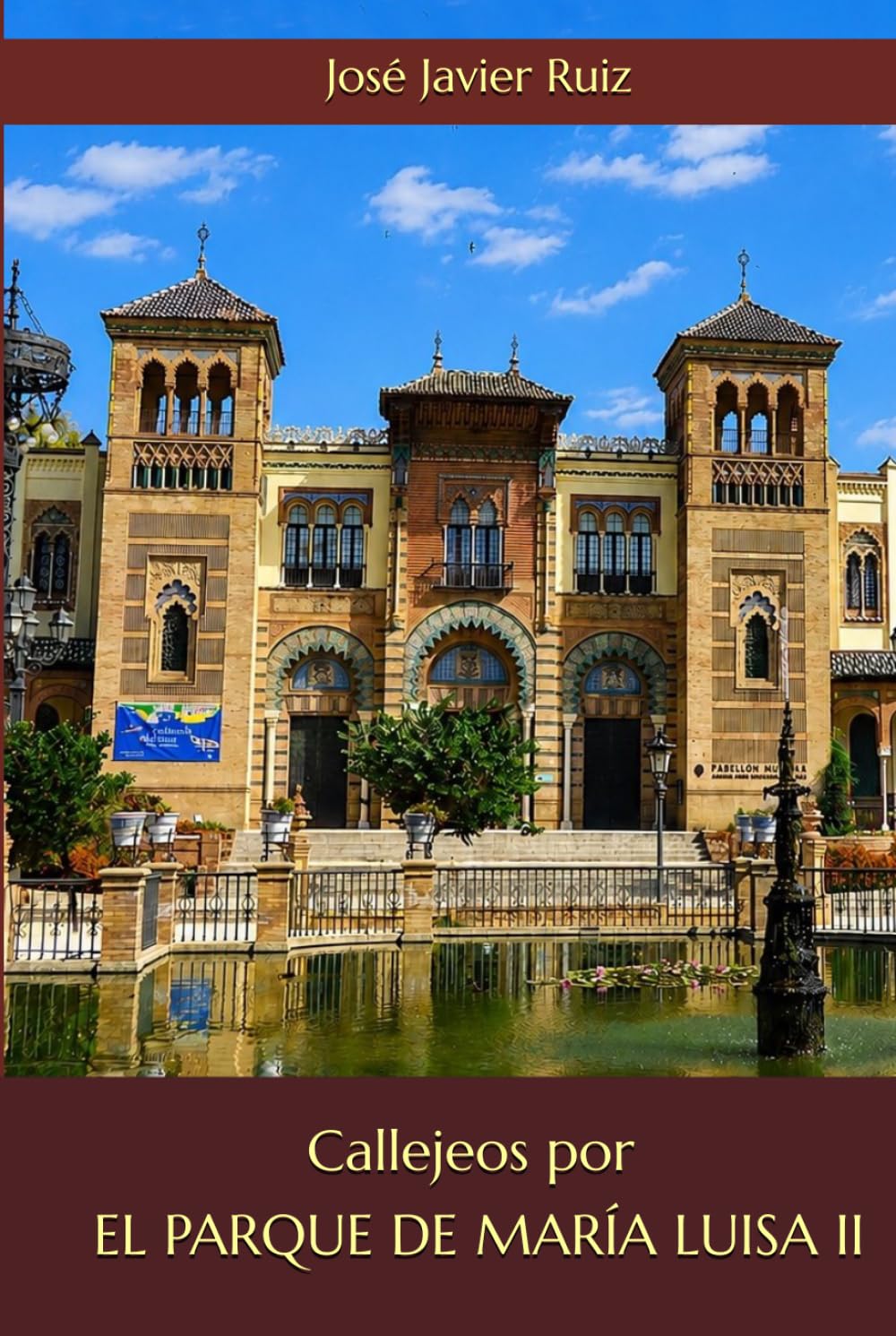 Callejeos por Sevilla. El Parque de María Luisa II (Ed.Color)