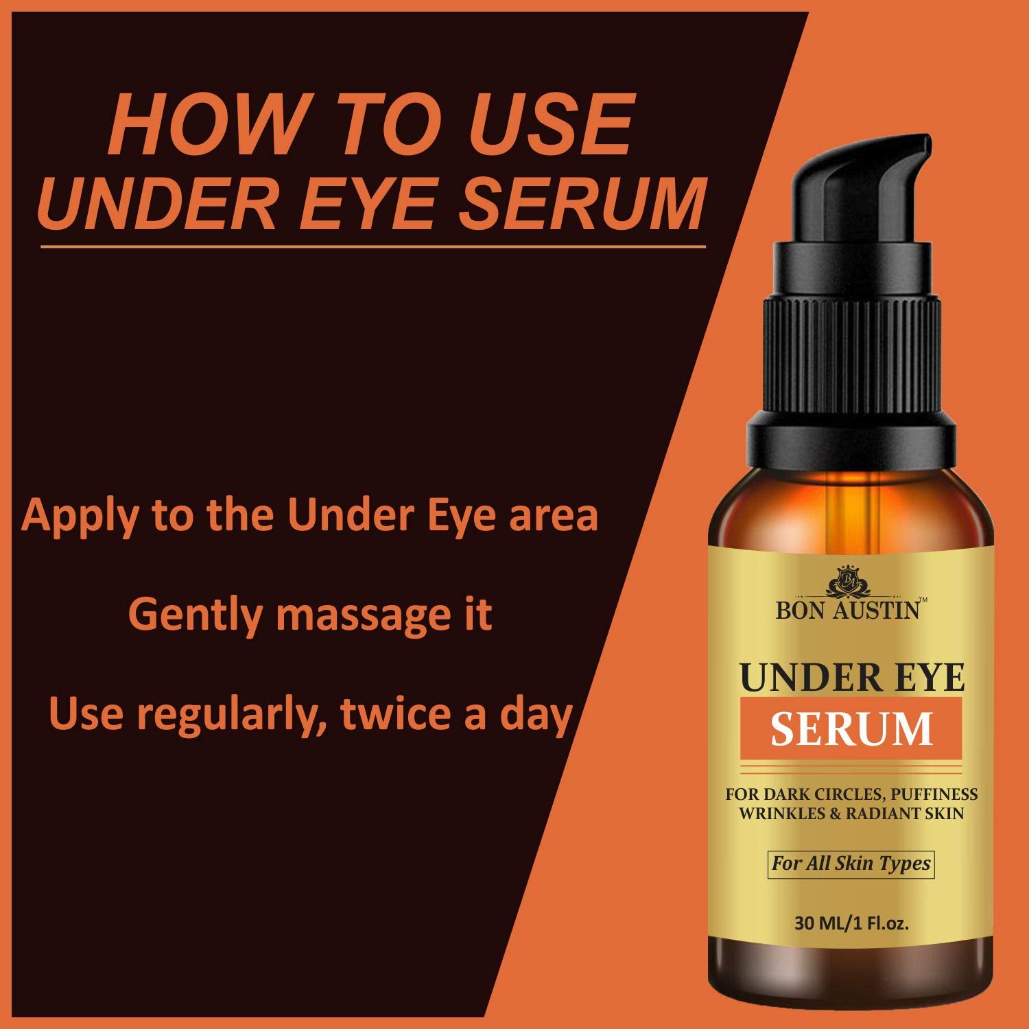 Bon Austin Premium Skin Brightening Under Eye Serum Enriched with Vitamin C, B3 & E with Anti Wrinkle Benefits(30 ml) 2