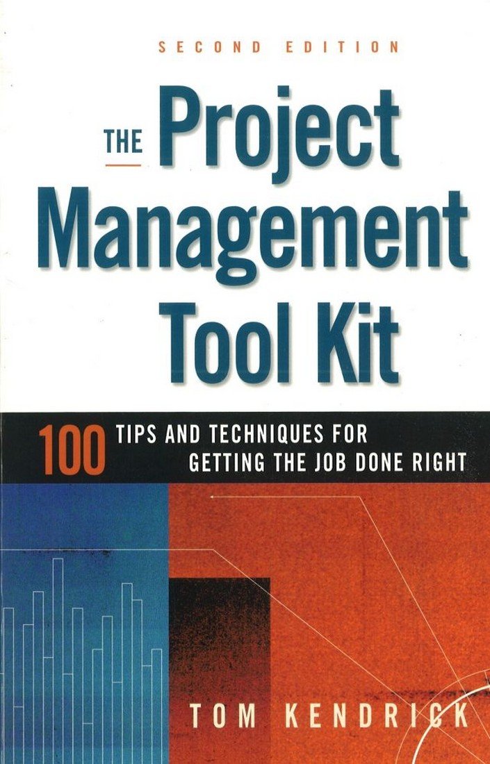 Buy The Project Management Tool Kit: 100 Tips and Techniques for Getting the Job Done Right โ BookShops.in