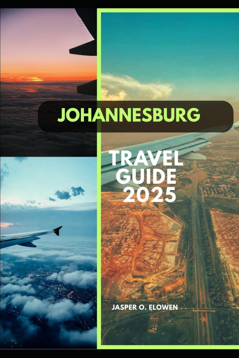 JOHANNESBURG TRAVEL GUIDE 2025 (Vistas & Voyages: Travel the World in 2025)