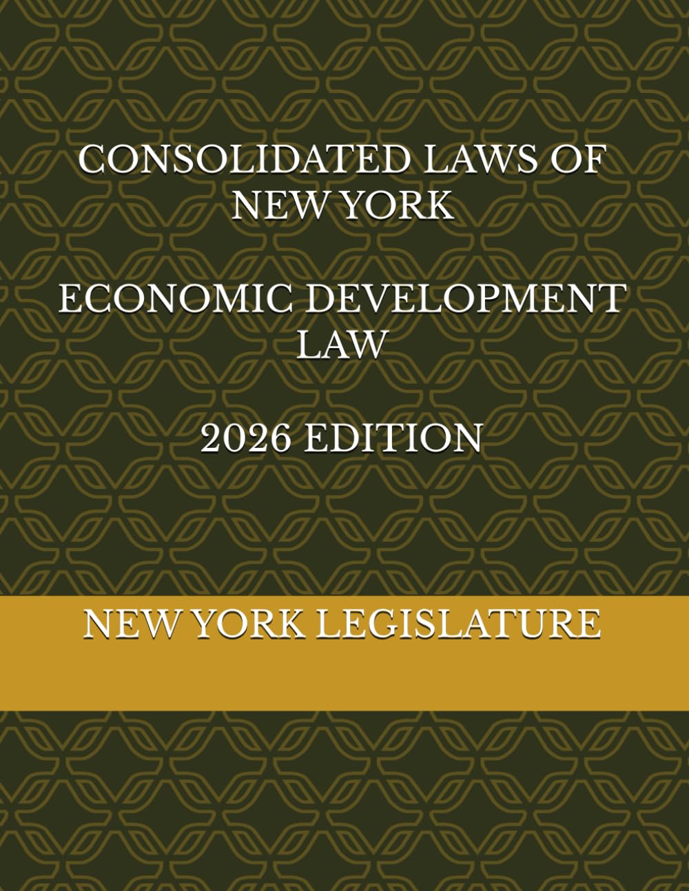 CONSOLIDATED LAWS OF NEW YORK ECONOMIC DEVELOPMENT LAW 2026 EDITION