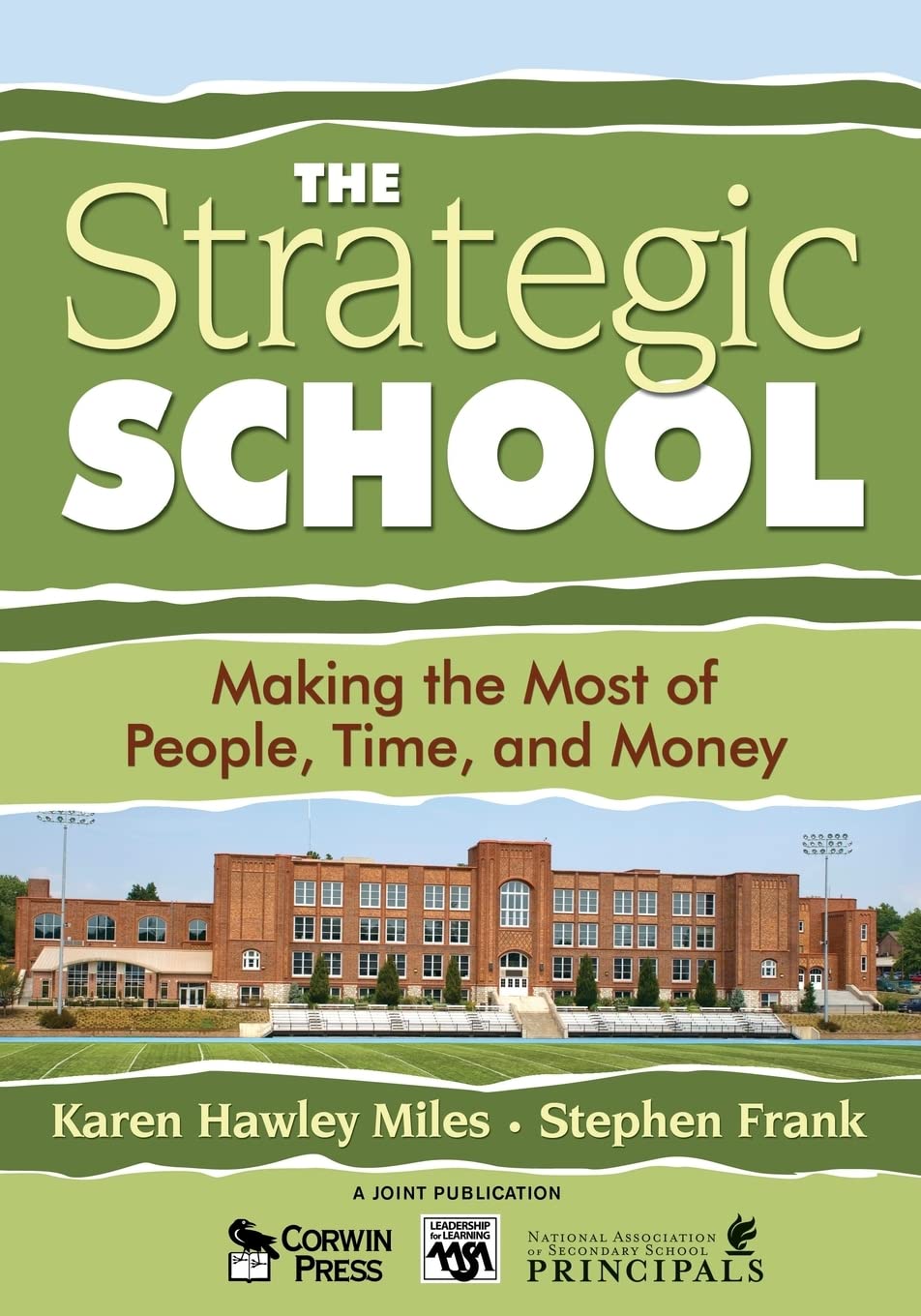 The Strategic School: Making the Most of People, Time, and Money: 0 (Leadership for Learning Series)