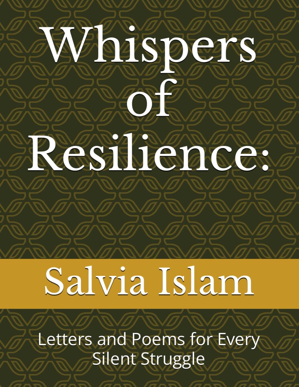 Whispers of Resilience:: Letters and Poems for Every Silent Struggle