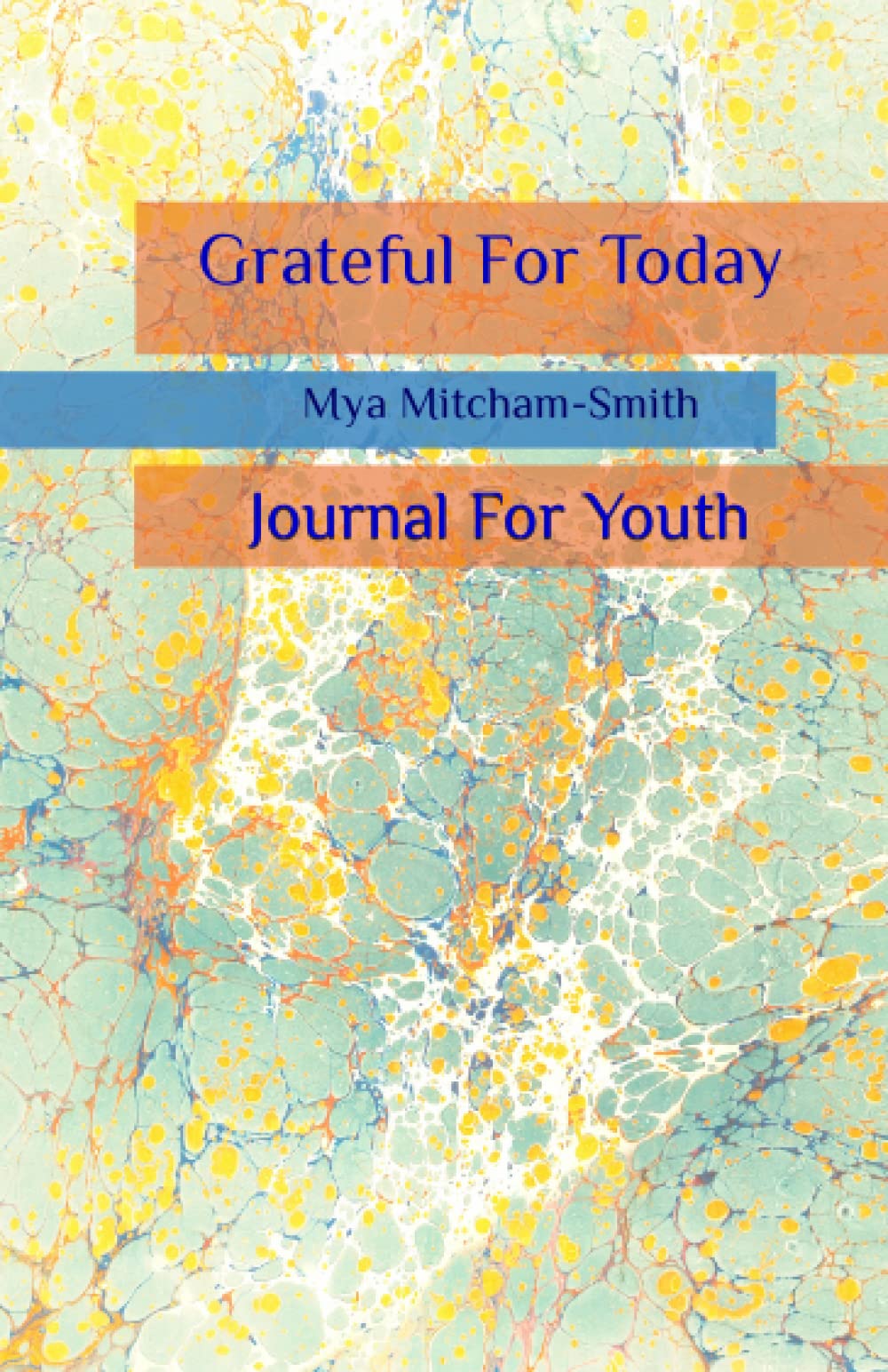 Independently published Grateful For Today - Youth Journal