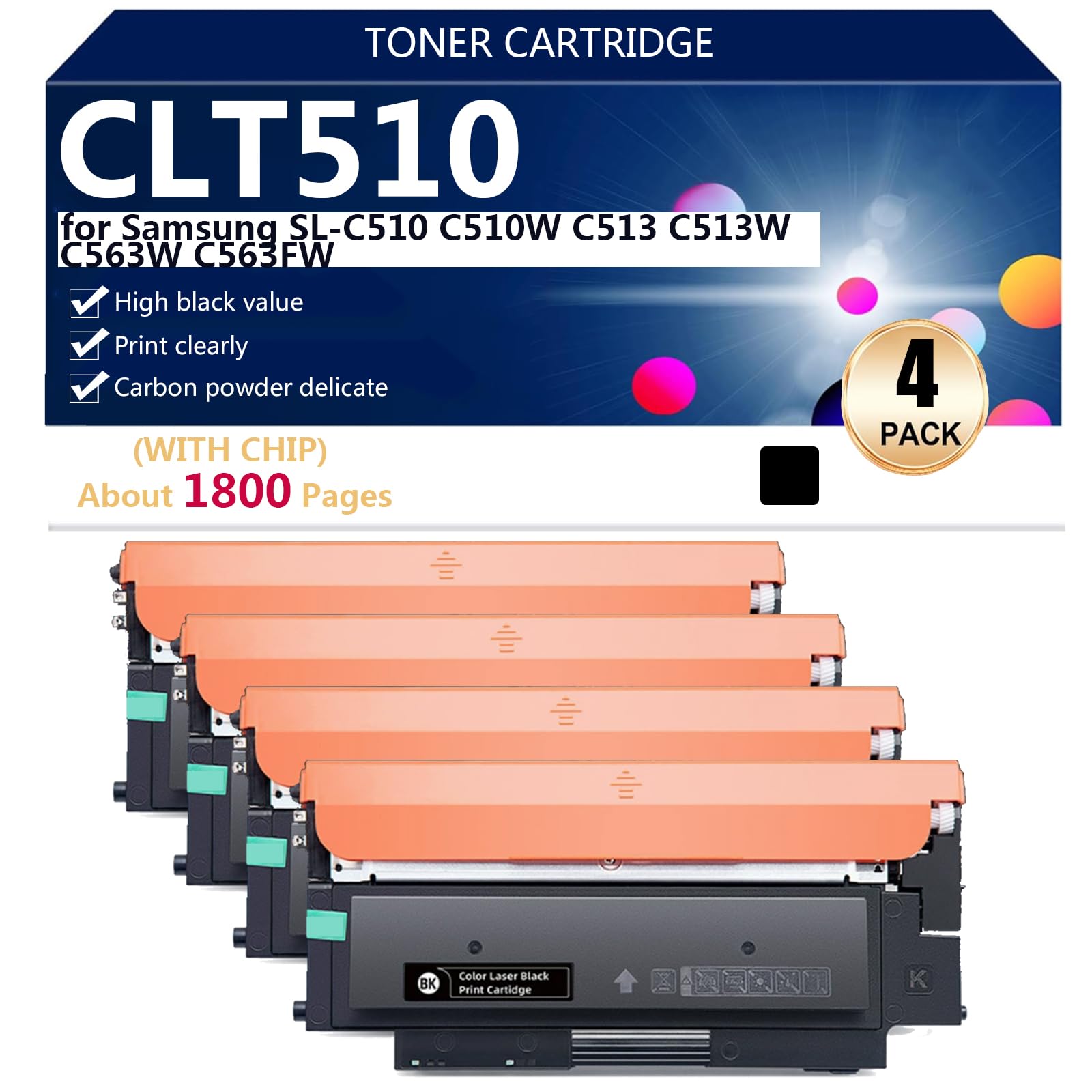 (Lot de 4) CLT510 Cartouches de Toner à Très Haute Capacité pour Samsung SL-C510 C510W C513 C513W C563W C563FW Imprimantes, Impression Haute Capacité, Impressions Nettes, 1800 Pages,Black-4 Pack