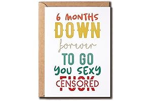 6 Months Down Forever To Go You Sexy Fuck