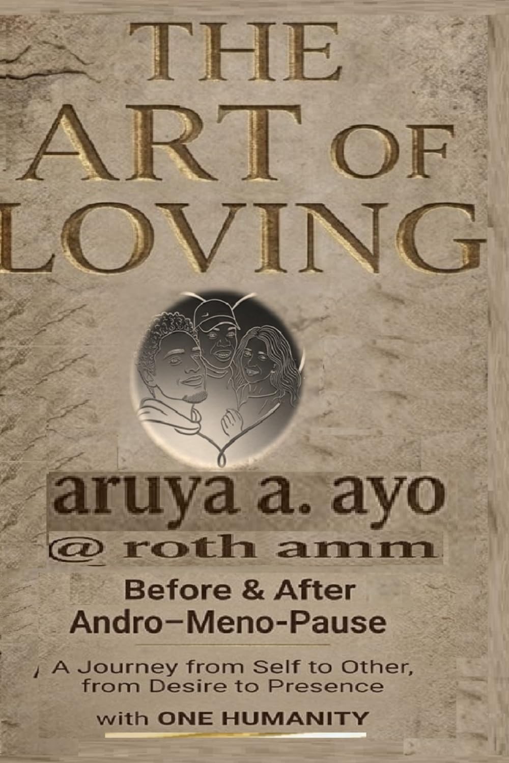 THE ART OF LOVING ... MAKING LOVE: Before & After Andro–Meno–Pause