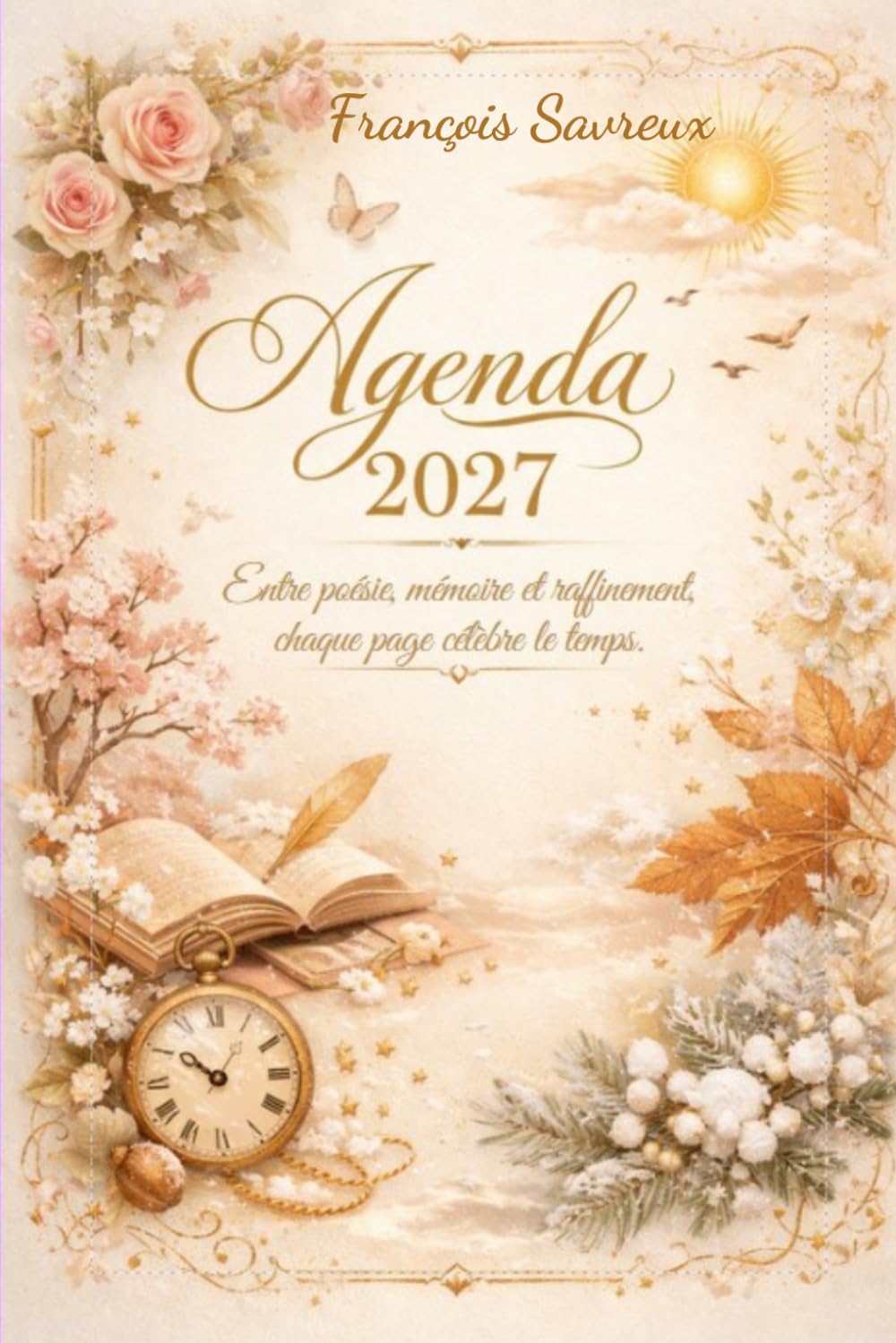 Agenda 2027: Entre poésie, mémoire et raffinement, chaque page célèbre le temps.