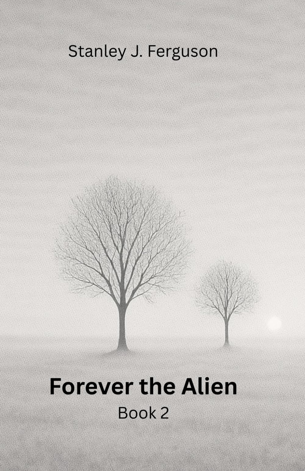Forever the Alien: Book 2