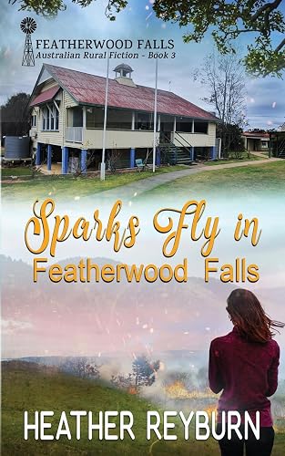 Sparks Fly in Featherwood Falls: Book 3 in the Featherwood Falls series