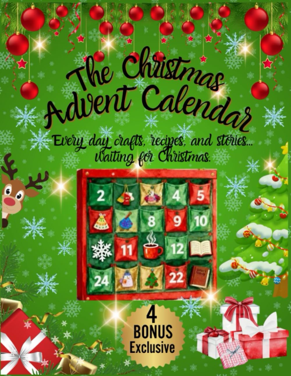 The Christmas Advent Calendar: Every day crafts, recipes, and stories...waiting for Christmas.
