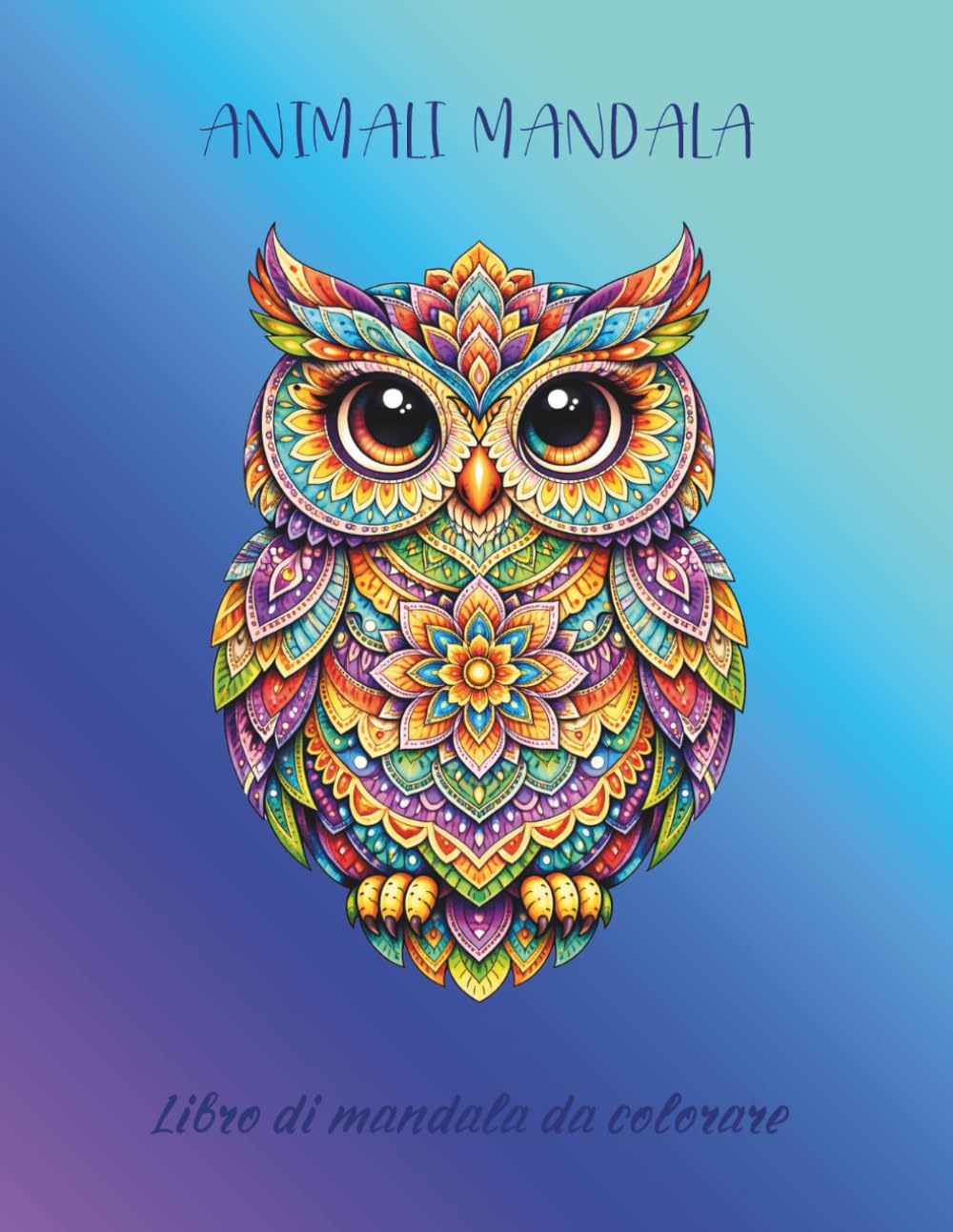 Animali mandala Libro di mandala da colorare: 50 bellissime immagini di animali mandala da colorare, un passatempo che unisce l'arte-terapia alla spiritualità del mandala. (Disegni da colorare)
