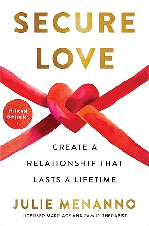 Secure Love: Create a Relationship That Lasts a Lifetime