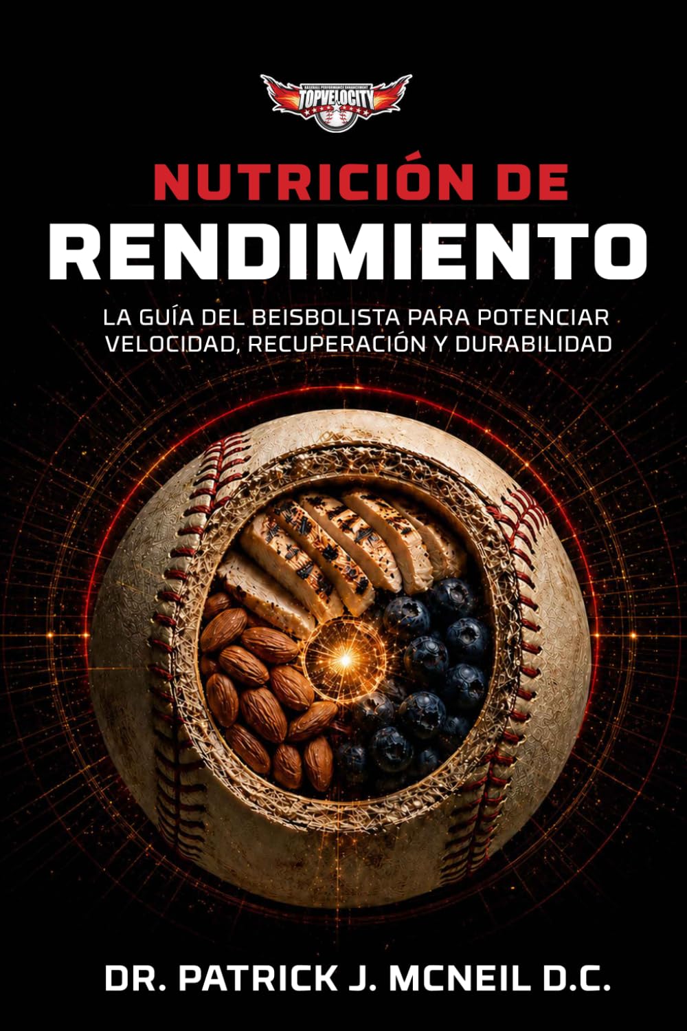 Nutrición de Rendimiento: La Guía del Beisbolista para Potenciar Velocidad, Recuperación y Durabilidad
