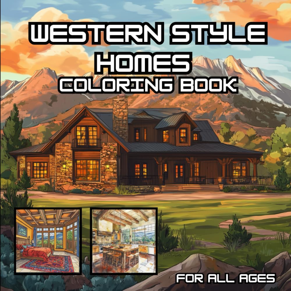 Western Style Home Coloring Book: 5 Unique Home Designs with Exterior & Interior Images