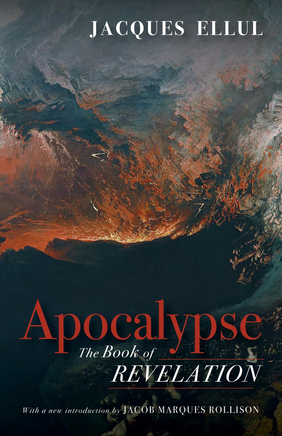 Apocalypse: The Book of Revelation (Jacques Ellul Legacy Series