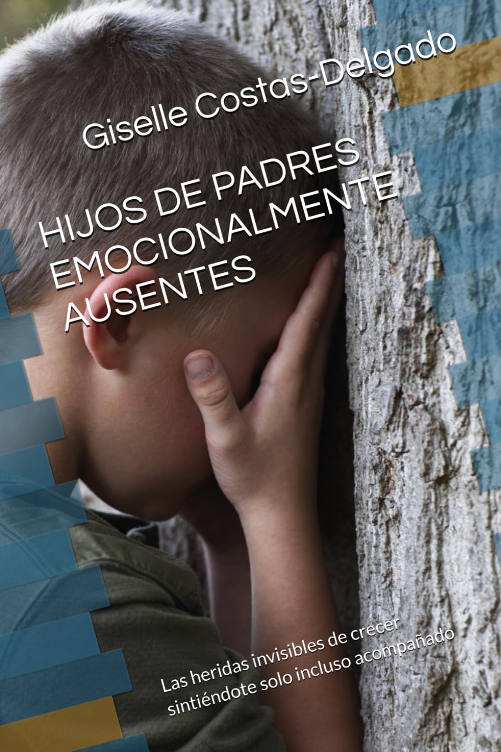 HIJOS DE PADRES EMOCIONALMENTE AUSENTES: Las heridas invisibles de crecer sintiéndote solo incluso acompañado