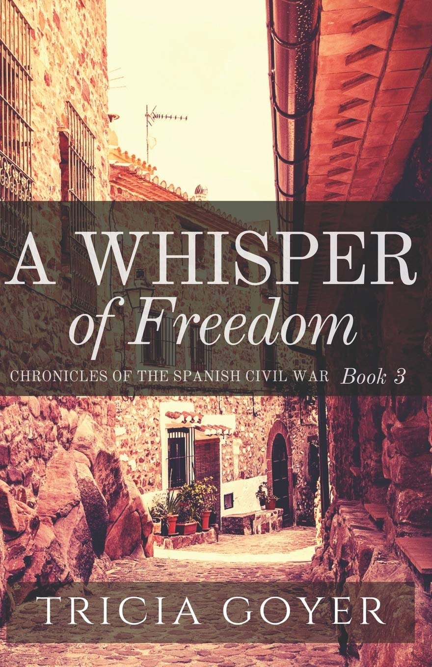 A Whisper of Freedom: 3 (The Chronicles of The Spanish Civil War)