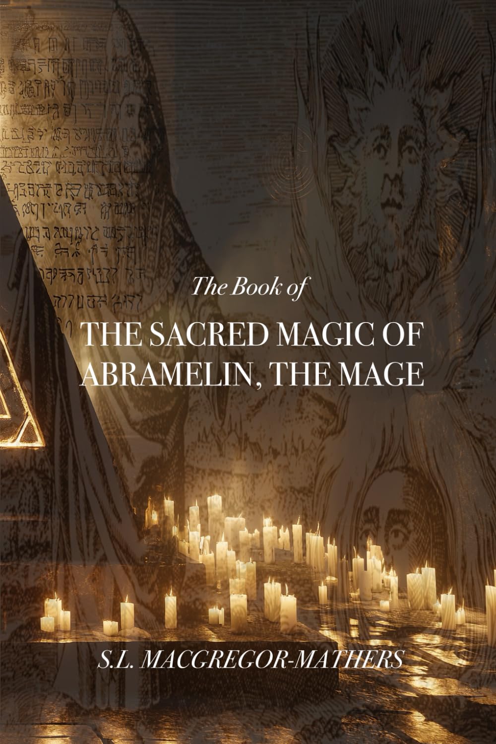 The Book of the Sacred Magic of Abramelin the Mage