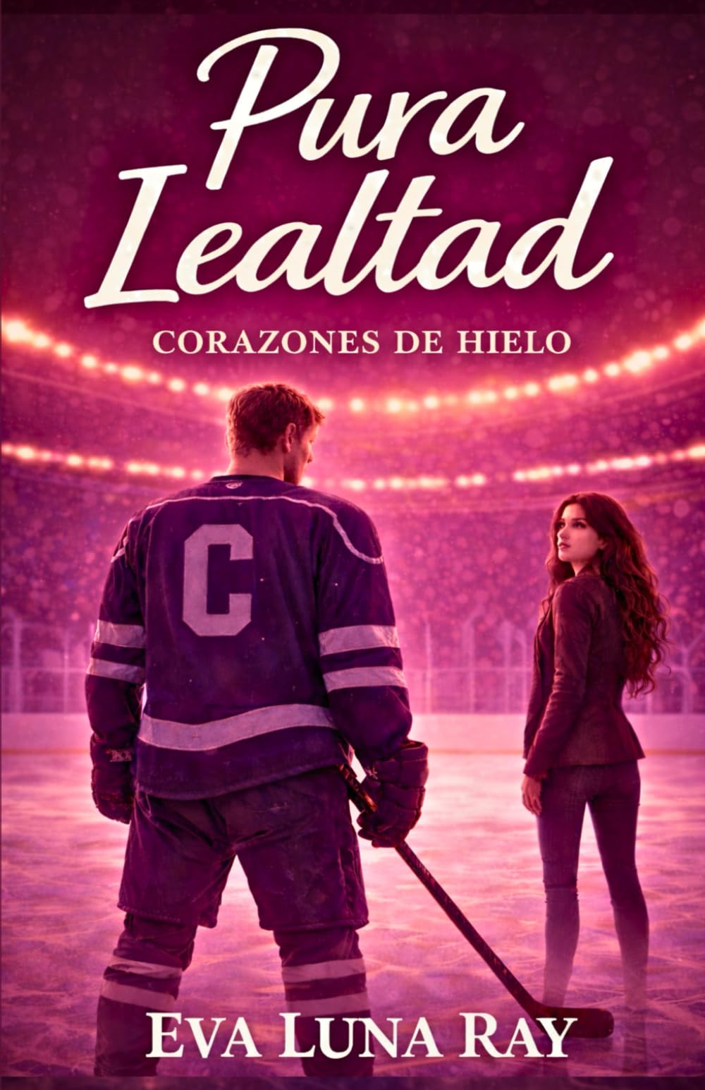Pura lealtad: Un romance deportivo de hockey y una historia de segundas oportunidades en el hielo (Corazones de hielo)