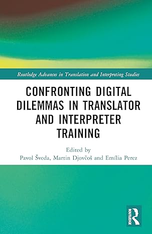 Confronting Digital Dilemmas in Translator and Interpreter Training-Wow! eBook