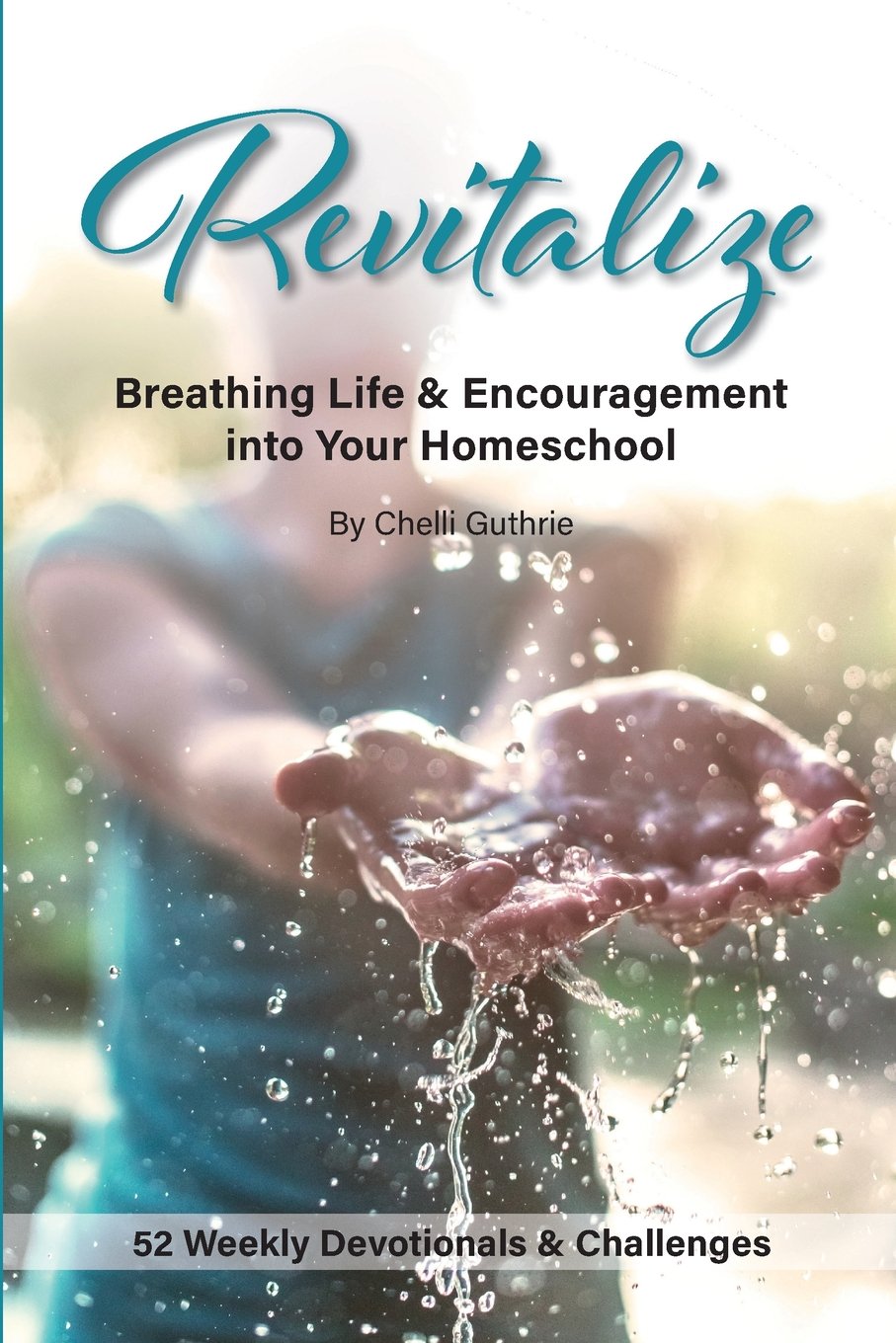 Chelli Guthrie – Buch Revitalize: Breathing Life and Encouragement into Your Homeschool