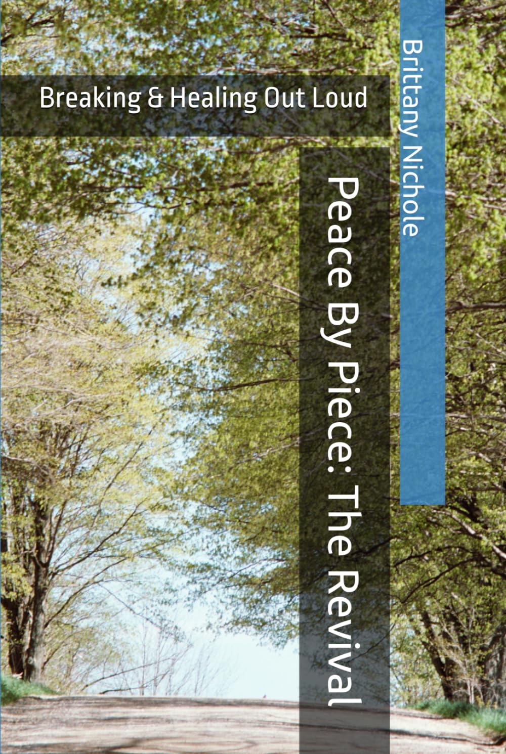 Peace By Piece: The Revival: Breaking & Healing Out Loud