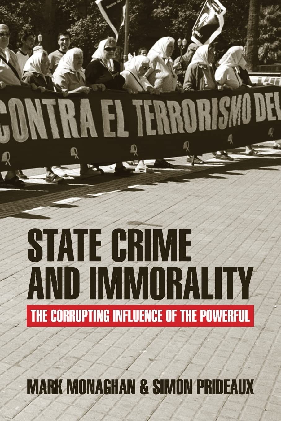 State crime and immorality: The Corrupting Influence of the Powerful