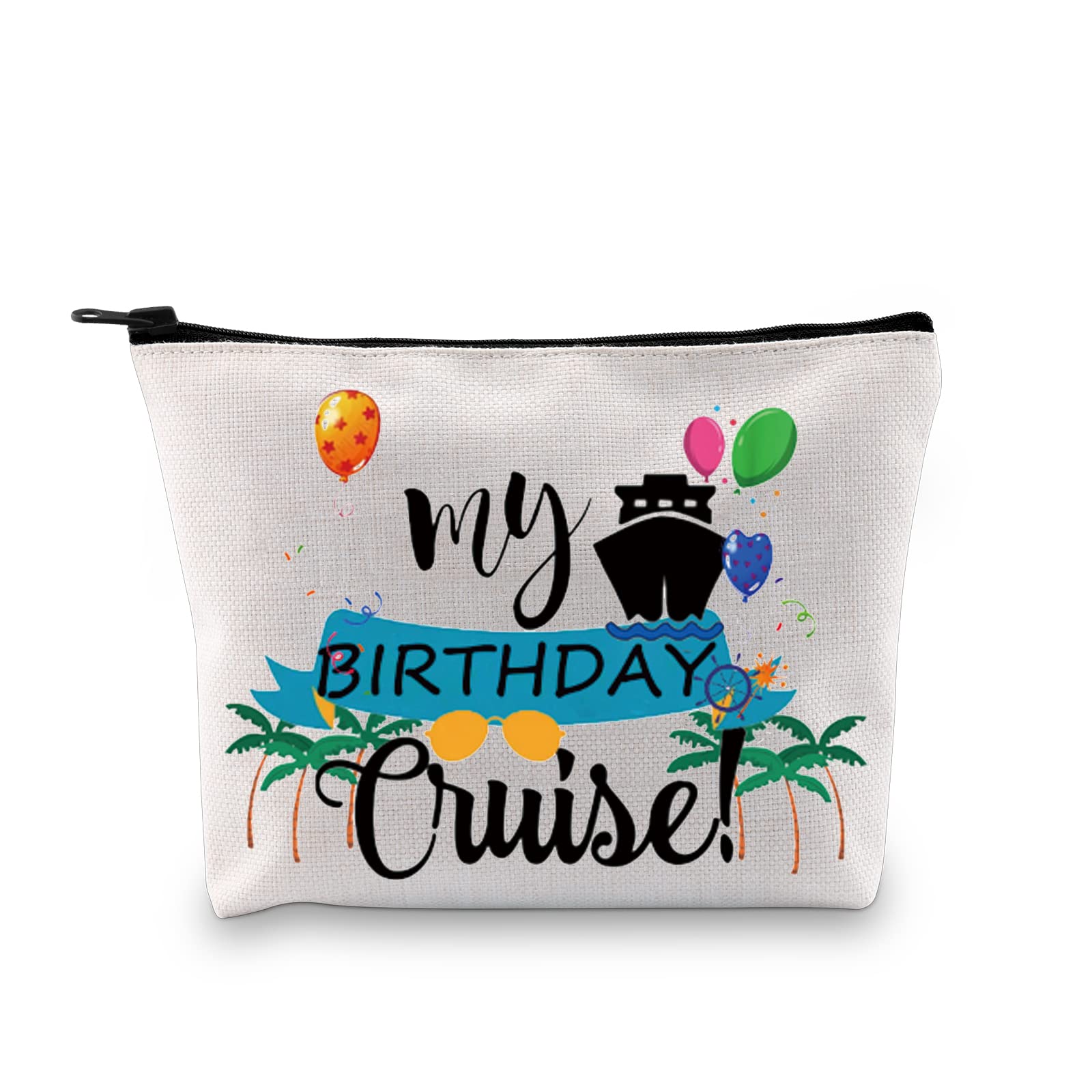 PXTIDY My Birthday Cruise Cosmetic Bag Vacation Party Gift Cruising Zipper Pouch Travel Bag Birthday Cruise Ship Party Favor Gift