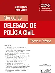 Manual do Delegado de Polícia Civil: Teoria e Prática