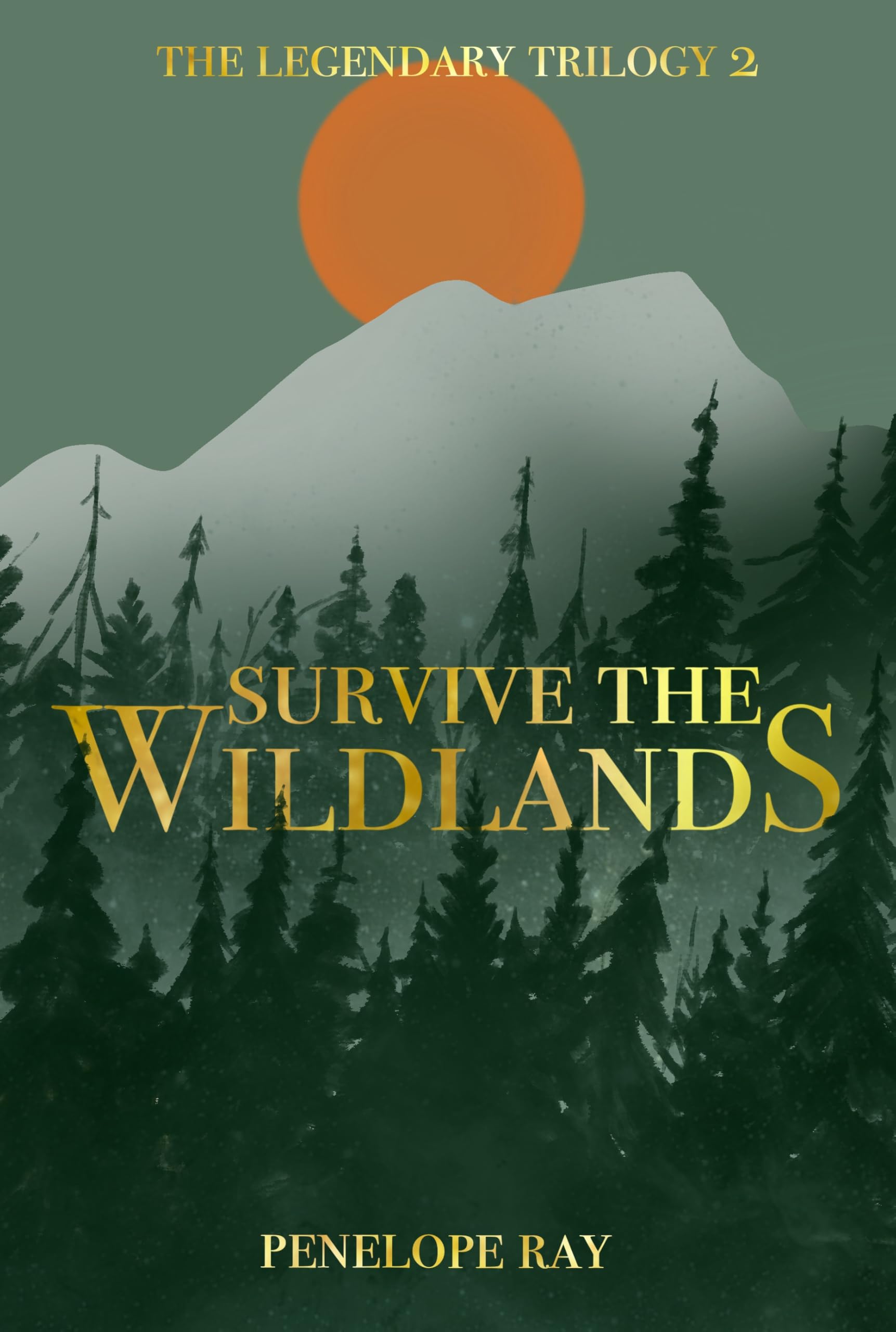 Survive the Wildlands (The Legendary Trilogy Book 2)