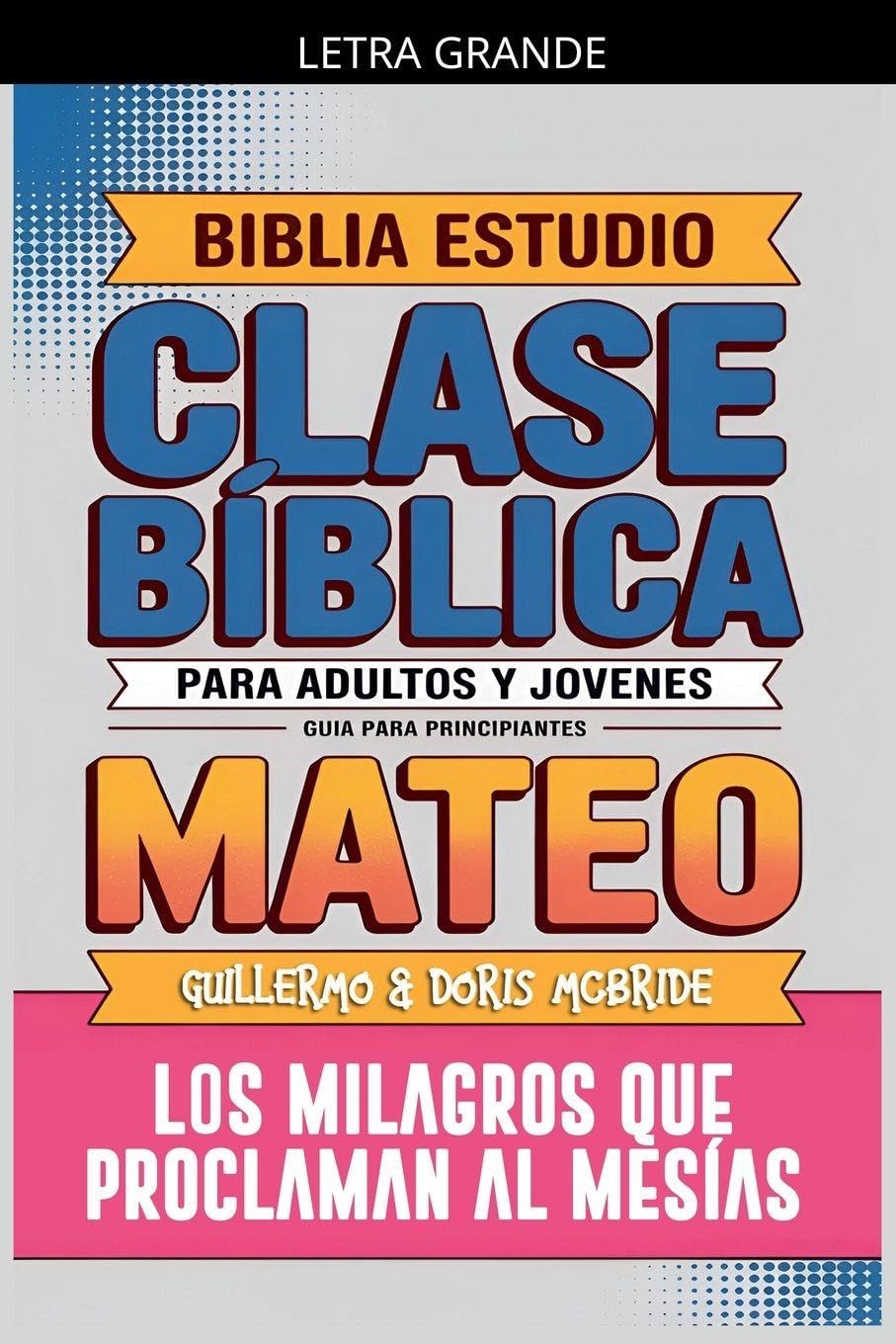 Mateo: Clase Bíblica - Los Milagros que Proclaman al Mesías