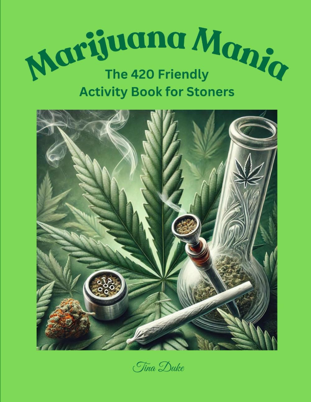Marijuana Mania: The 420 Friendly Activity Book for Stoners (Stoner State of Mind Series)