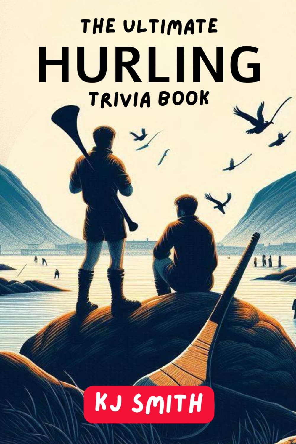 The Ultimate Hurling Trivia Book (The Ultimate Sports Trivia Books)