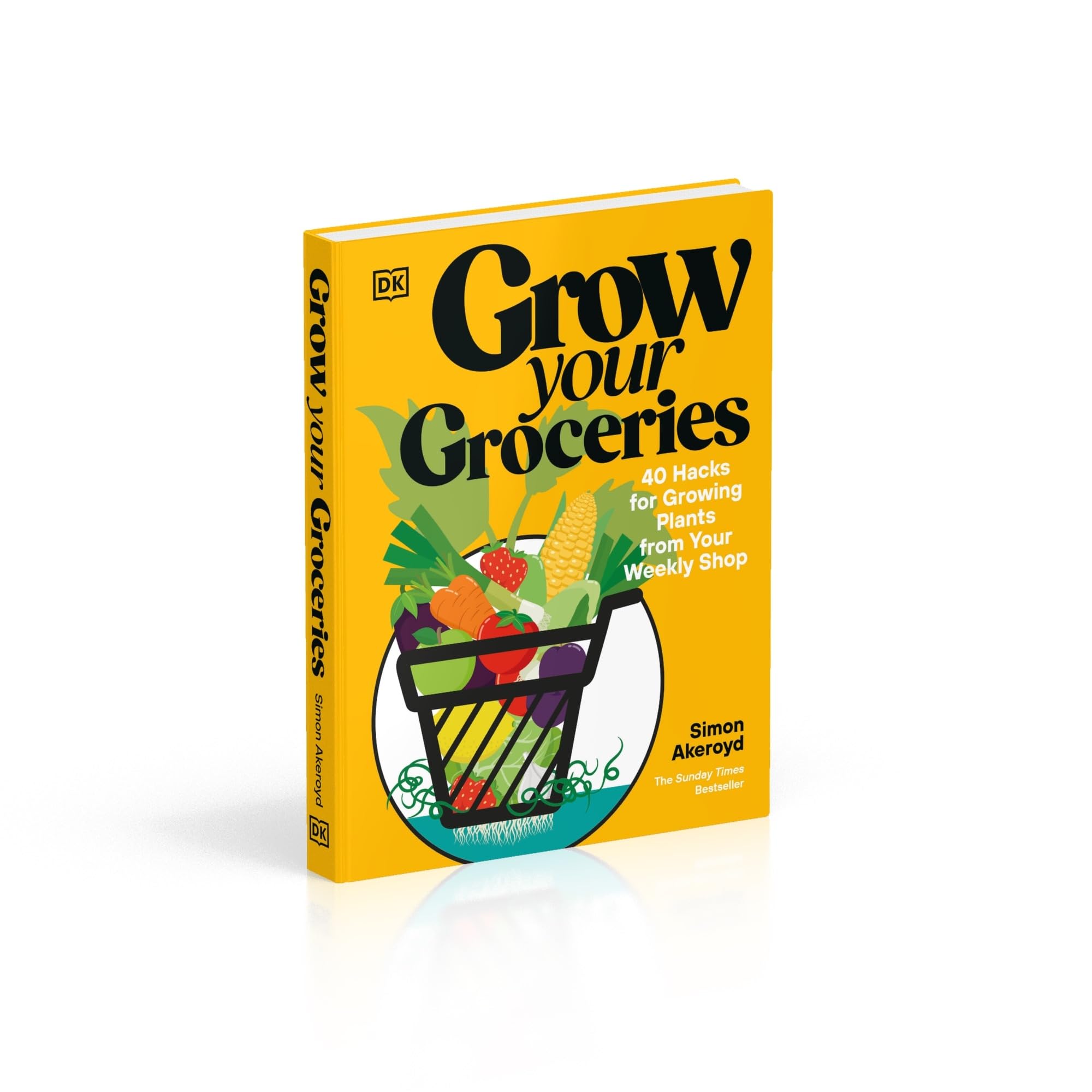 Grow Your Groceries: 40 Hacks for Growing Plants from Your Weekly Shop: A SUNDAY TIMES BESTSELLER