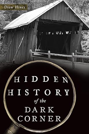 Amazon: Hidden History of the Dark Corner: 9781467156455: Hines
