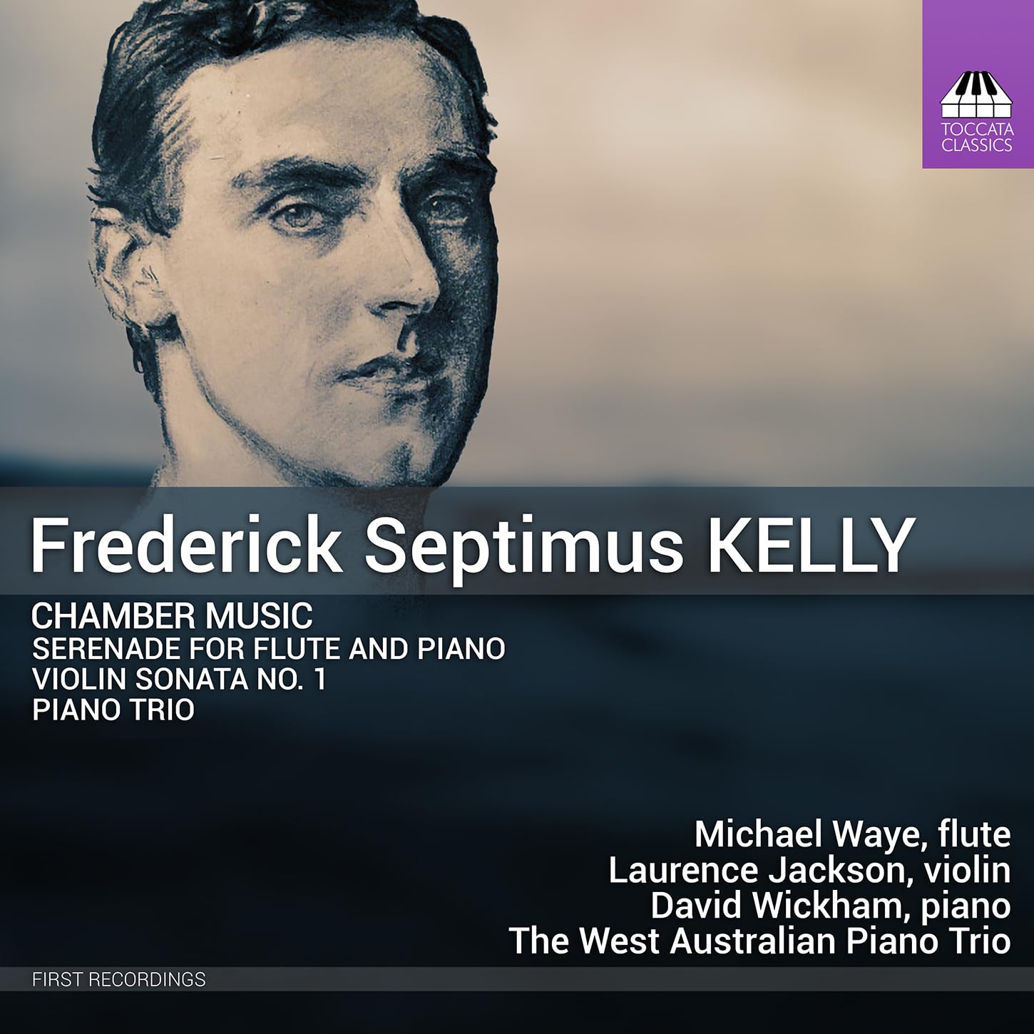 Frederick Septimus Kelly: Chamber Music (Serenade for Flute and Piano; Violin Sonata No. 1; Piano Trio)