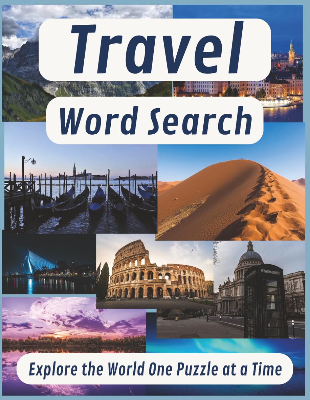 Travel Word Search: Explore the World One Puzzle at a Time: Over 50 Fun and Relaxing Word Puzzles Featuring Countries, Cities, Landmarks, and More!