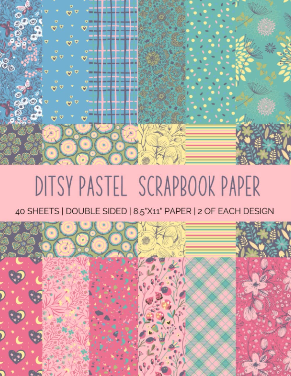 Ditsy Pastel Scrapbook Paper: Double Sided Craft Paper Pad For Scrapbooking, Mixed Media Art & Journaling