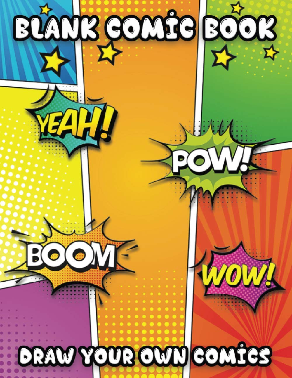 Blank Comic Book Draw Your Own Comics: 2-9 Panel Layouts/150 Pages Unique Templates - 8.5" X 11"/ Notebook and Sketchbook for Kids for more Creativity