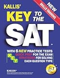 Key to the SAT: With 6 New Practice Tests: Quick Prep for the Exam and Strategies for Solving Each Question Type