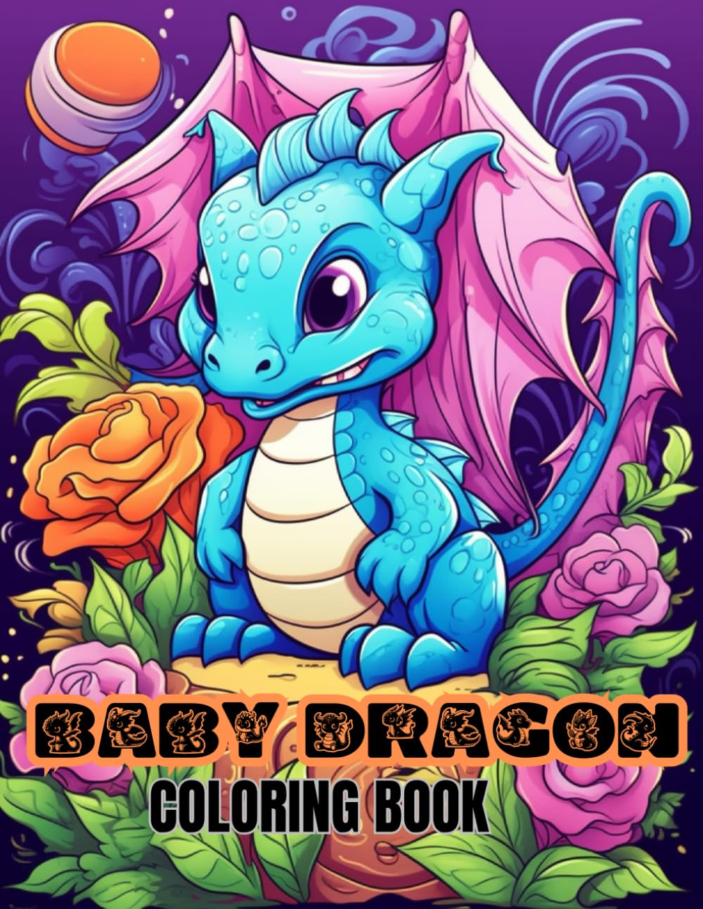 BABY DRAGON: Adorable Baby Dragon coloring Book